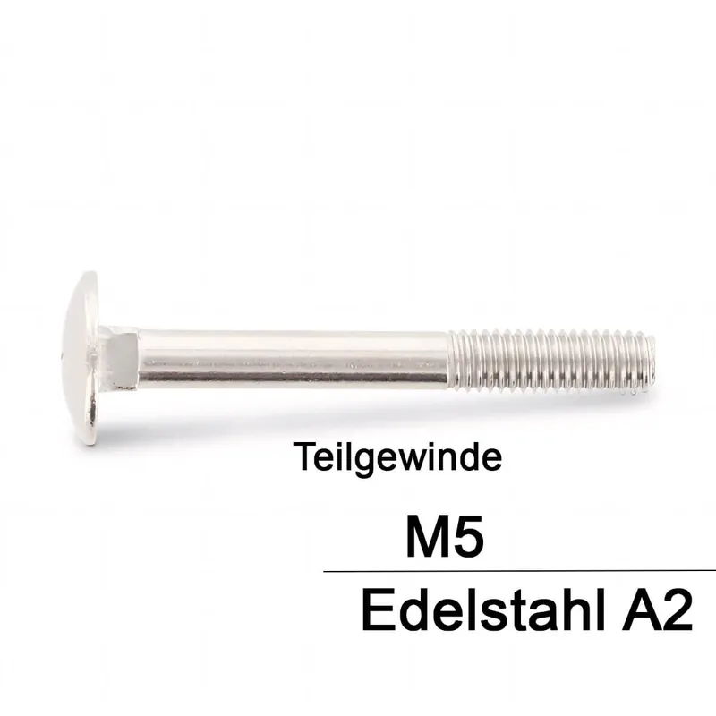 Schlossschrauben DIN 603 - M5x50 - Flachrundkopf - Teilgewinde - A2 - 200 Stück Zertifiziert